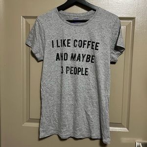 ‼️LAST CHANCE DELETING SOON‼️ I like coffee and like 3 people Tee
